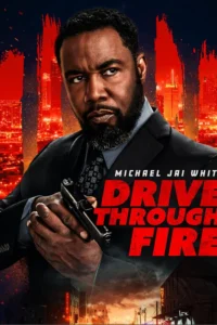 Read more about the article Drive Through Fire (2026)