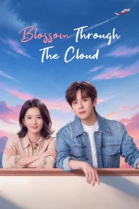 Read more about the article Blossom Through the Cloud S01 (Episode 1 – 6 Added) | Chinese Series