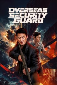 Read more about the article Overseas Security Guard S01 (Episode 1 – 8 Added) | Chinese Series