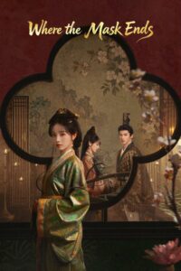 Read more about the article Where the Mask Ends S01 (Episode 1 – 14 Added) | Chinese Series